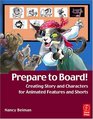 Prepare to Board Creating Story and Characters for Animation Features and Shorts