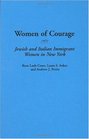 Women of Courage  Jewish and Italian Immigrant Women in New York