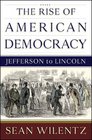 The Rise of American Democracy Jefferson to Lincoln