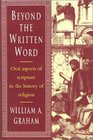 Beyond the Written Word  Oral Aspects of Scripture in the History of Religion