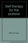 Selftherapy for the stutterer