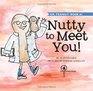 Nutty to Meet You Dr Peanut Book 1