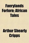 Faerylands Forlorn African Tales