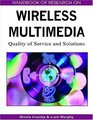 Handbook of Research on Wireless Multimedia Quality of Service and Solutions