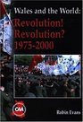 Wales and the World Revolution Revolution 19752000