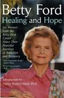 Healing and Hope Six Women from the Betty Ford Center Share Their Powerful Journeys of Addiction