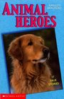 Animal Heroes  25 True Stories