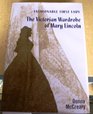 Fashionable First Lady: The Victorian Wardrobe of Mary Lincoln