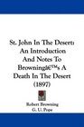 St John In The Desert An Introduction And Notes To Browning's A Death In The Desert