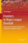 Frontiers in Major League Baseball Nonparametric Analysis of Performance Using Data Envelopment Analysis