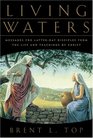 Living Waters Messages for LatterDay Disciples from the Life and Teachings of Christ