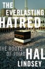 The Everlasting Hatred The Roots of Jihad