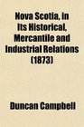 Nova Scotia in Its Historical Mercantile and Industrial Relations