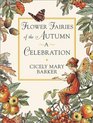 Flower Fairies of the Autumn: A Celebration (Flower Fairies Series)