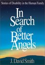In Search of Better Angels Stories of Disability in the Human Family