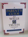 A Parent's Guide to Wills  Trusts