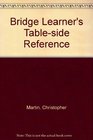 Bridge Learner's Tableside Reference