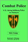 Combat Police US Army Military Police in Vietnam