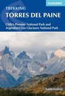 Trekking Torres del Paine Chile's Premier National Park and Argentina's Los Glaciares National Park