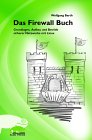 Das Firewall Buch Grundlagen Aufbau und Betrieb sicherer Netzwerke mit Linux