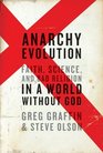 Anarchy Evolution Faith Science and Bad Religion in a World Without God