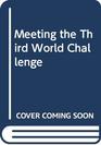 Meeting the Third World Challenge