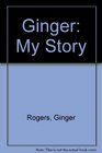 Ginger  My Story