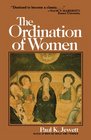 The Ordination of Women An Essay on the Office of Christian Ministry