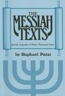 The Messiah Texts Jewish Legends of Three Thousand Years