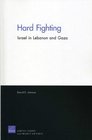 Hard Fighting Israel in Lebanon and Gaza