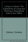 Living in a Home The Experience of Living and Working in Residential Care in the 1990's