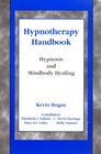 Hypnotherapy Handbook Hypnosis and Mindbody Healing in the 21st Century