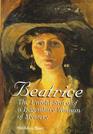 Beatrice The Untold Story of a Legendary Woman of Mystery