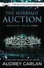 The Marriage Auction Season One Volume Three