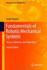 Fundamentals of Robotic Mechanical Systems Theory Methods and Algorithms