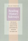 Reading History Sideways  The Fallacy and Enduring Impact of the Developmental Paradigm on Family Life