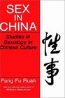 Sex in China Studies in Sexology in Chinese Culture