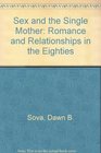 Sex and the Single Mother Romance and Relationships in the Eighties