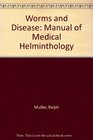 Worms and disease A manual of medical helminthology