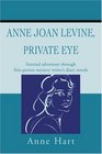 Anne Joan Levine Private Eye Internal adventure through firstperson mystery writer's diary novels