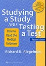 Studying a Study and Testing a Test How to Read the Medical Evidence