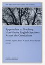 Approaches to Teaching NonNative English Speakers Across the Curriculum  New Directions for Teaching and Learning