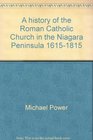 A history of the Roman Catholic Church in the Niagara Peninsula 16151815