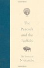 Peacock and the Buffalo The Poetry of Nietzsche