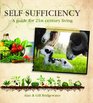 Self Sufficiency A Guide to 21st Century Living