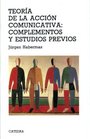 Teoria de la accion comunicativa / Theory of Communicative Action Complementos y estudios previos / Complements and Previous Studies