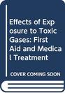 Effects of Exposure to Toxic Gases First Aid and Medical Treatment