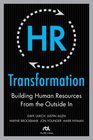 HR Transformation Building Human Resources From the Outside In