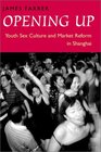 Opening Up  Youth Sex Culture and Market Reform in Shanghai