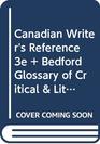 Canadian Writer's Reference 3e and Bedford Glossary of Critical  Literary Terms 2e